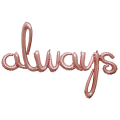 Rose Gold Script Always Foil Balloon